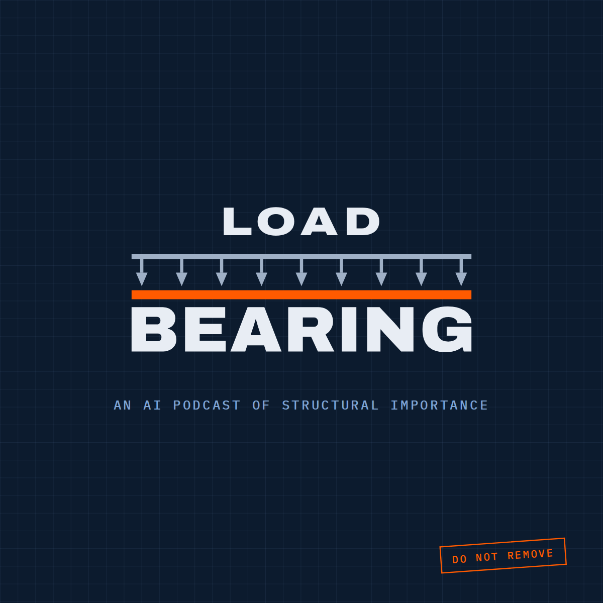 Load Bearing podcast cover: the stacked-beam wordmark on a blueprint grid